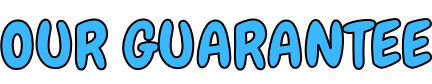 OUR GUARANTEE
